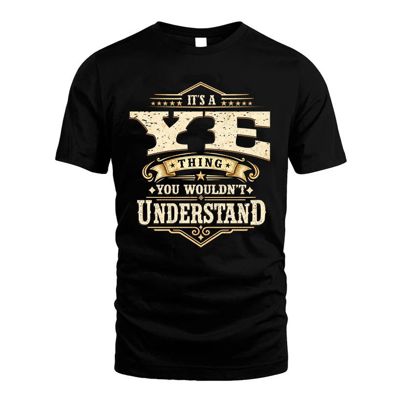 YE HH-F009–Personalized Name Quote Apparel “It’s an NAME Thing You Wouldn’t Understand”