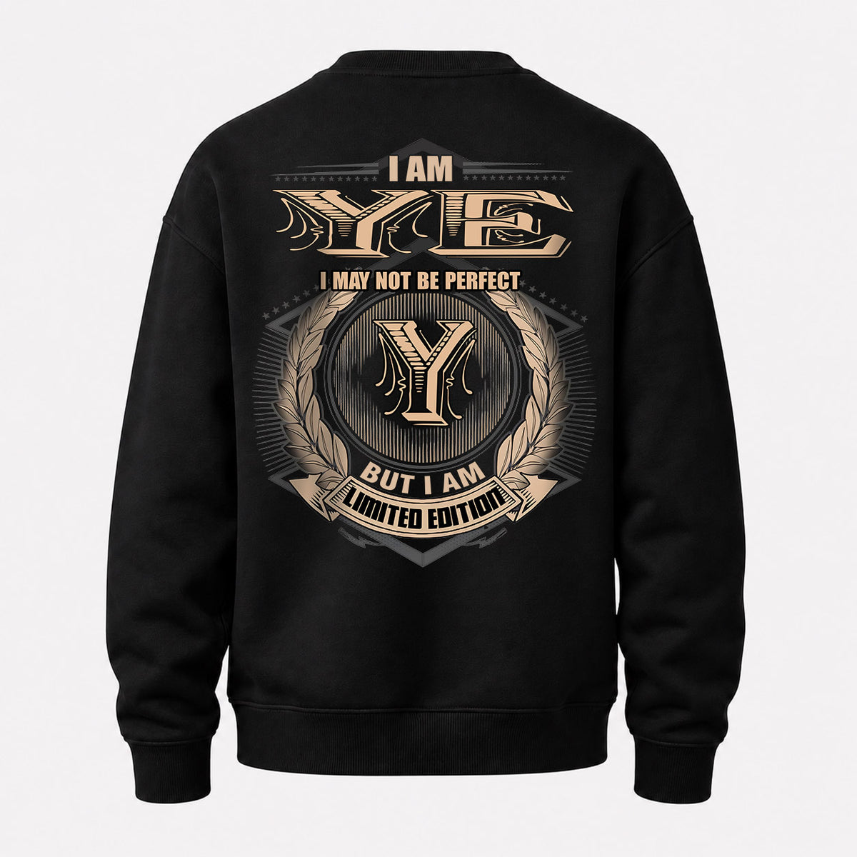 YE 2K-101–Personalized Name Quote Apparel “I Am NAME May Not Be Perfect But I Am Limited Edition”