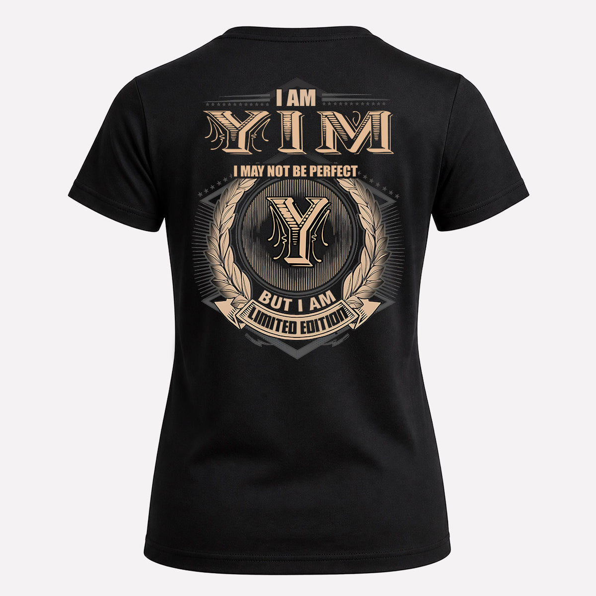 YIM 2K-101–Personalized Name Quote Apparel “I Am NAME May Not Be Perfect But I Am Limited Edition”