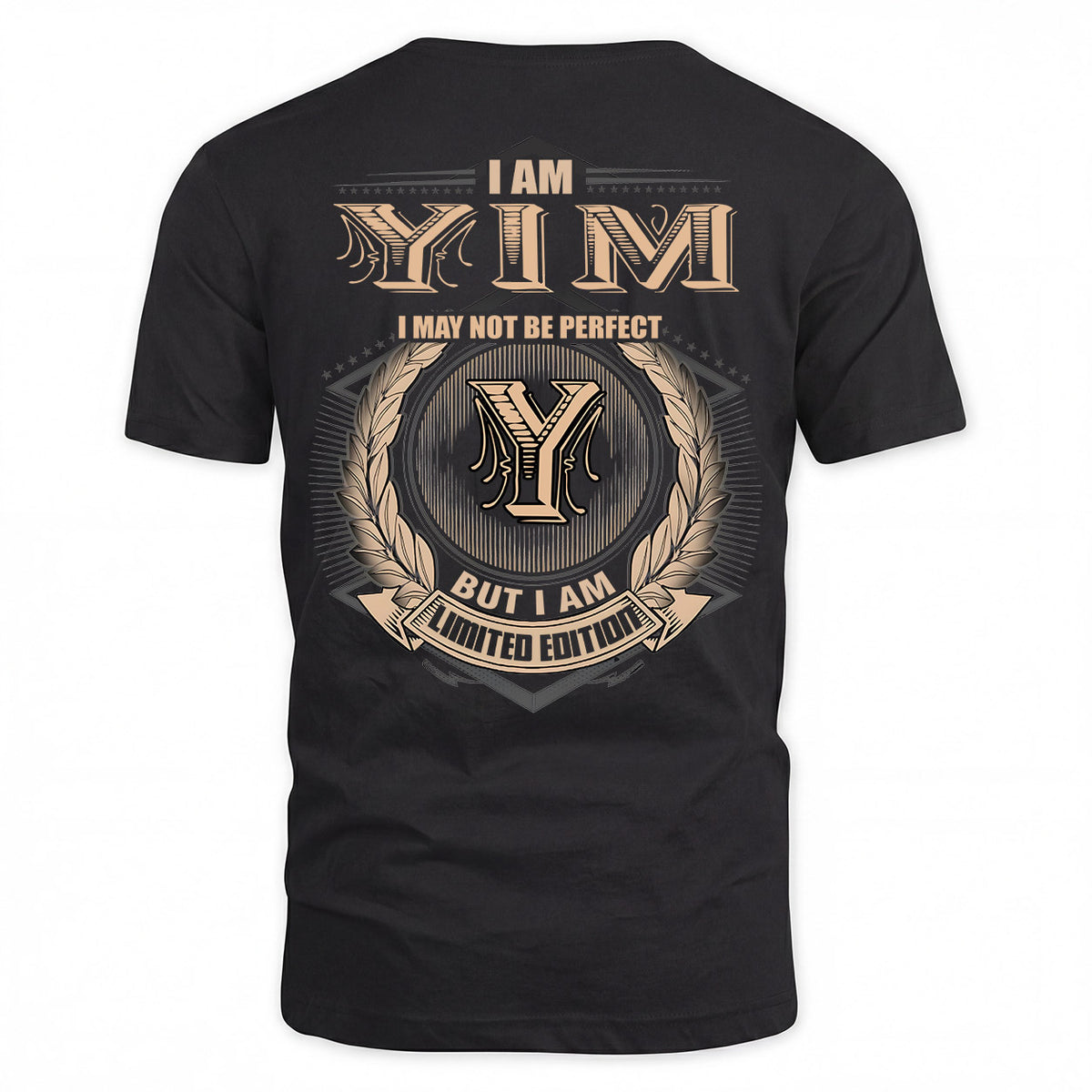 YIM 2K-101–Personalized Name Quote Apparel “I Am NAME May Not Be Perfect But I Am Limited Edition”