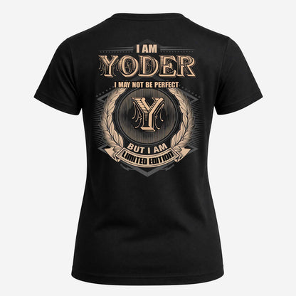 YODER 2K-101–Personalized Name Quote Apparel “I Am NAME May Not Be Perfect But I Am Limited Edition”