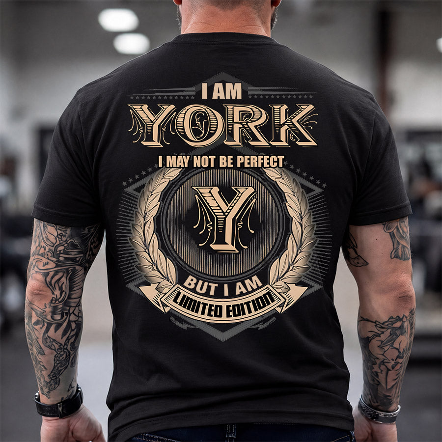 YORK 2K-101–Personalized Name Quote Apparel “I Am NAME May Not Be Perfect But I Am Limited Edition”