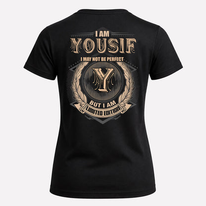 YOUSIF 2K-101–Personalized Name Quote Apparel “I Am NAME May Not Be Perfect But I Am Limited Edition”