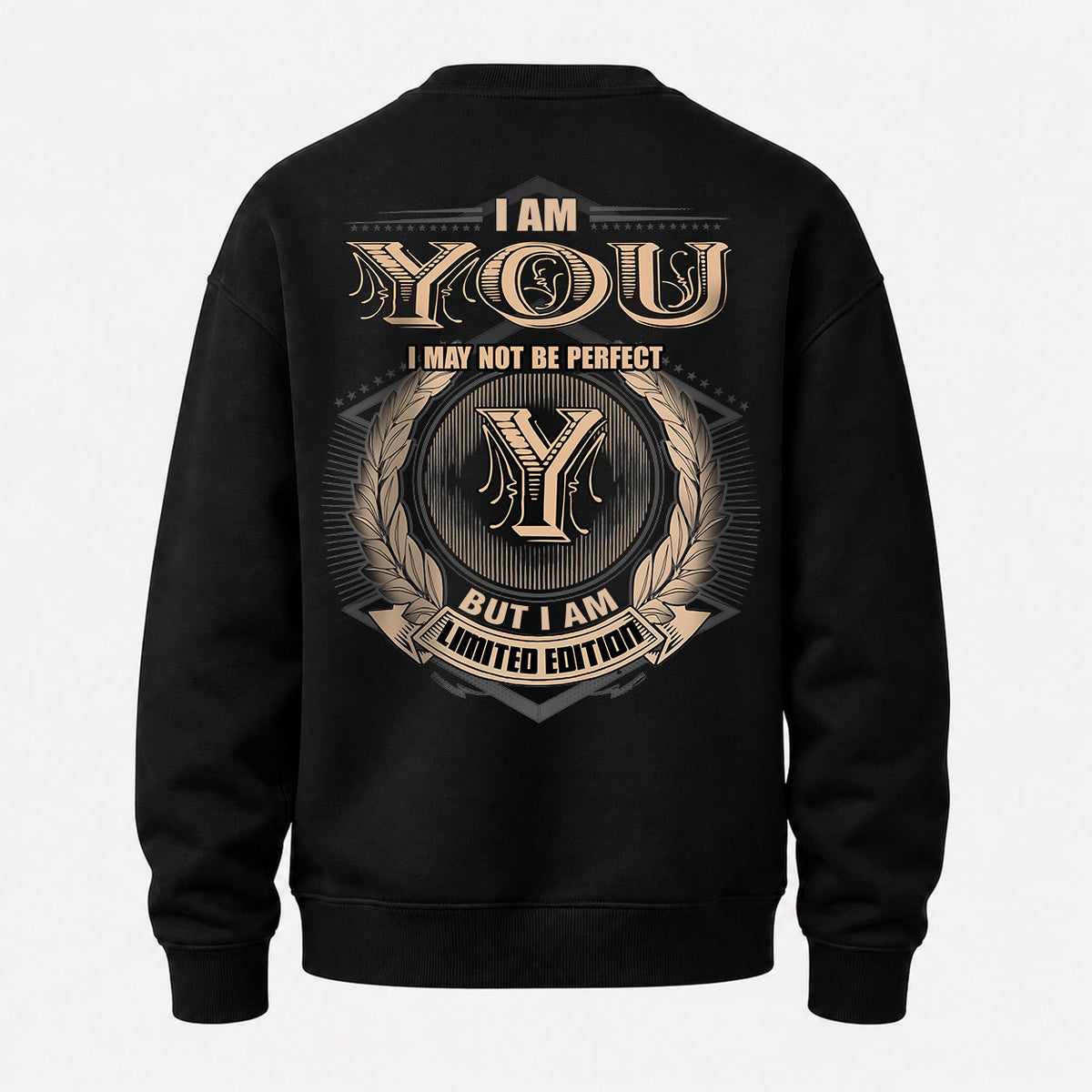 YOU 2K-101–Personalized Name Quote Apparel “I Am NAME May Not Be Perfect But I Am Limited Edition”