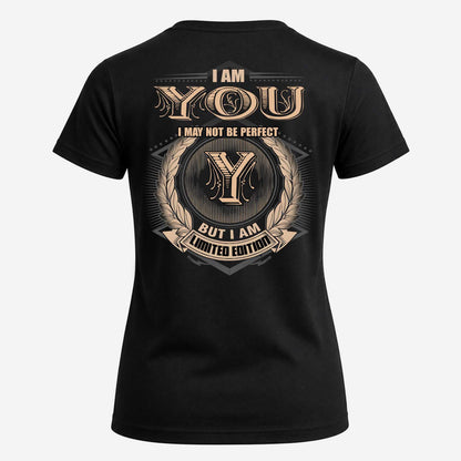 YOU 2K-101–Personalized Name Quote Apparel “I Am NAME May Not Be Perfect But I Am Limited Edition”