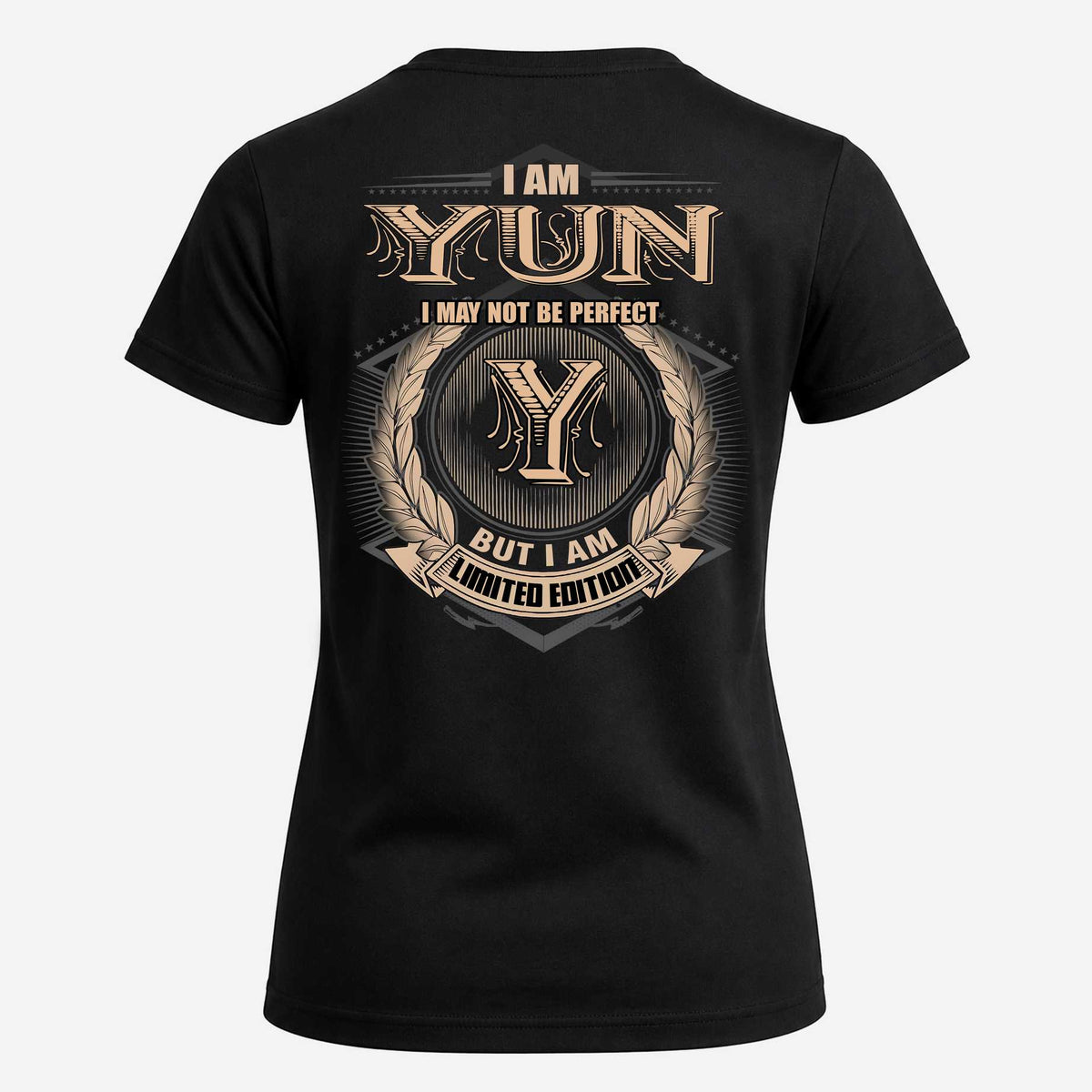YUN 2K-101–Personalized Name Quote Apparel “I Am NAME May Not Be Perfect But I Am Limited Edition”