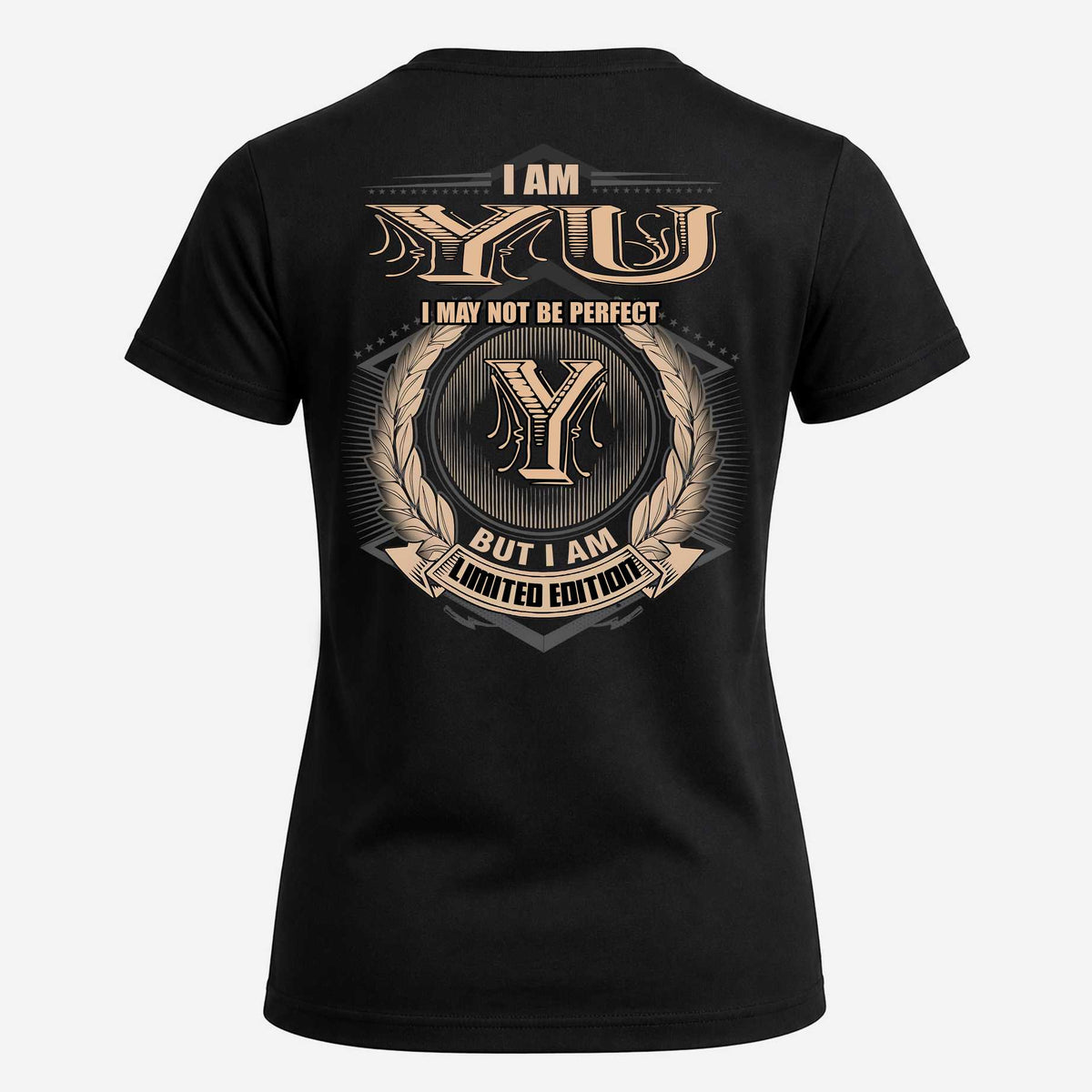 YU 2K-101–Personalized Name Quote Apparel “I Am NAME May Not Be Perfect But I Am Limited Edition”
