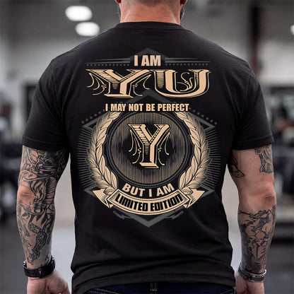YU 2K-101–Personalized Name Quote Apparel “I Am NAME May Not Be Perfect But I Am Limited Edition”