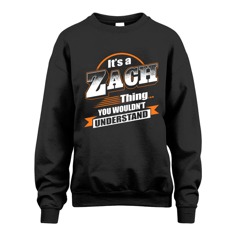 ZACH HH88-K2-107–Personalized Name Quote Apparel “It’s a/an NAME Thing You Wouldn’t Understand”