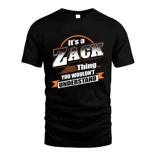 ZACK HH88-K2-107–Personalized Name Quote Apparel “It’s a/an NAME Thing You Wouldn’t Understand”