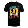 ZAPATA TP88-K4-229–Personalized Funny Quote Apparel “Life Without NAME Would Be Boring”