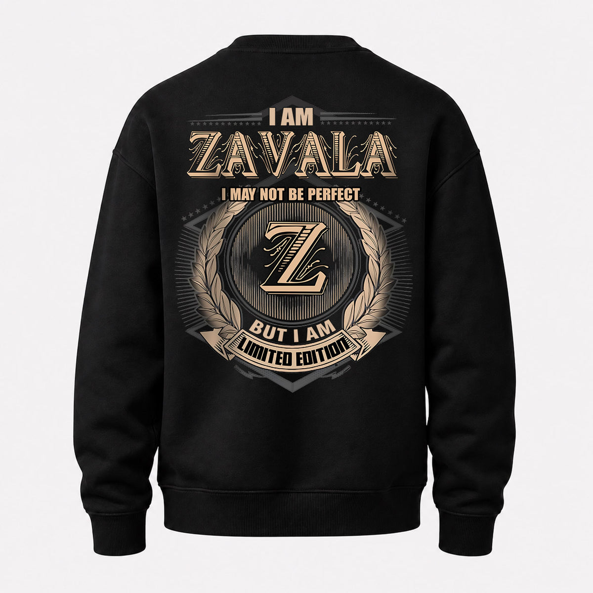 ZAVALA 2K-101–Personalized Name Quote Apparel “I Am NAME May Not Be Perfect But I Am Limited Edition”