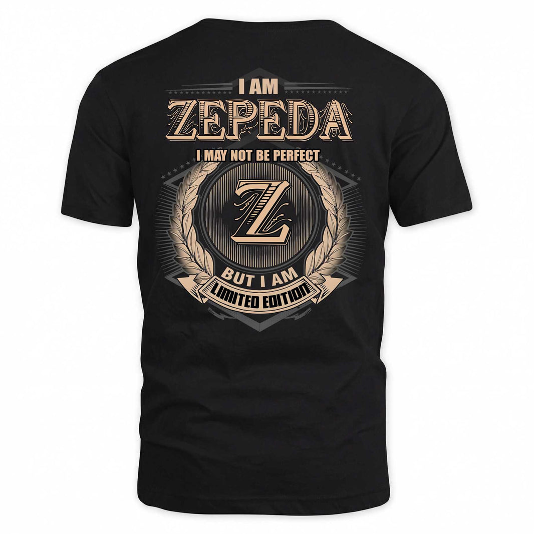ZEPEDA 2K-101–Personalized Name Quote Apparel “I Am NAME May Not Be Perfect But I Am Limited Edition”