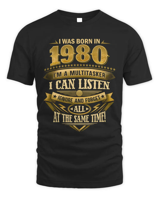 1980 HH89-K2 – Funny Birth Year Multitasker Quote T-Shirt - Unisex Standard T-Shirt - Black