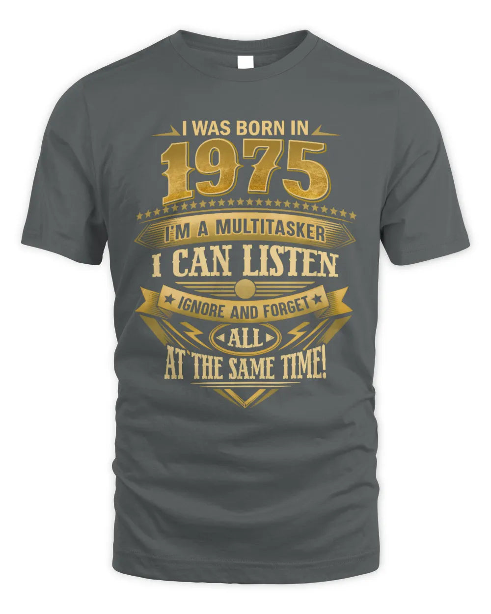 1975 HH89-K2 – Funny Birth Year Multitasker Quote T-Shirt - Unisex Standard T-Shirt - Charcoal
