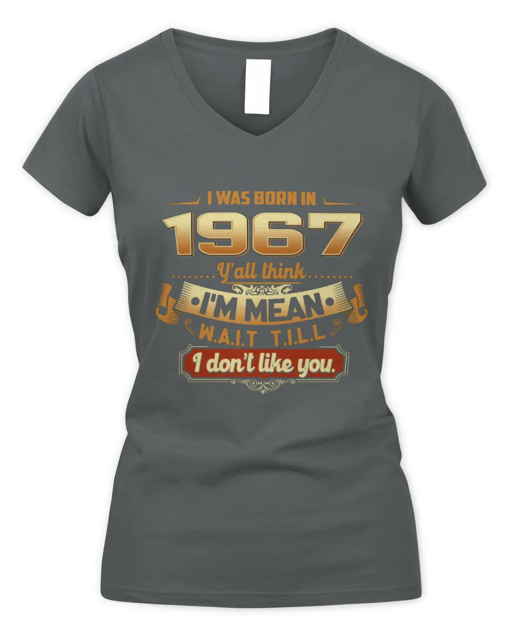 1967 HH89-K2 – Funny Birth Year Attitude Quote T-Shirt - Women's V-Neck T-Shirt - Charcoal