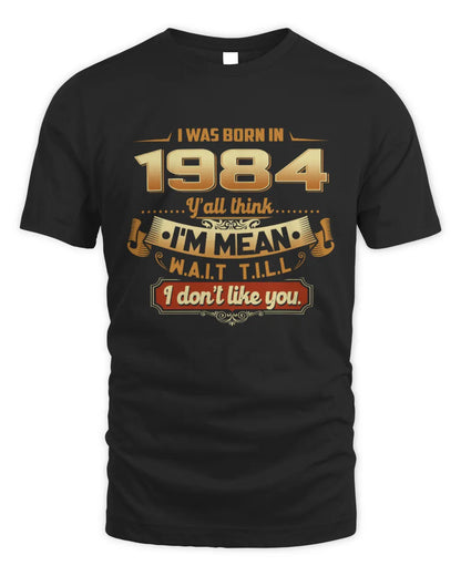 1984 HH89-K2 – Funny Birth Year Attitude Quote T-Shirt - Unisex Standard T-Shirt - Black