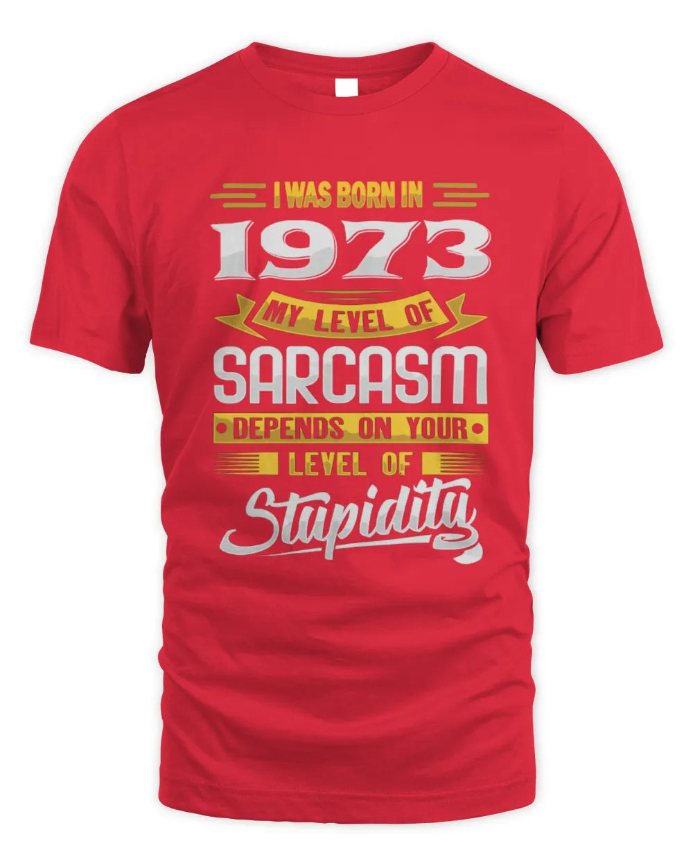 1973 HH88-K2 – Funny Birth Year Sarcasm Quote T-Shirt - Unisex Standard T-Shirt - Red