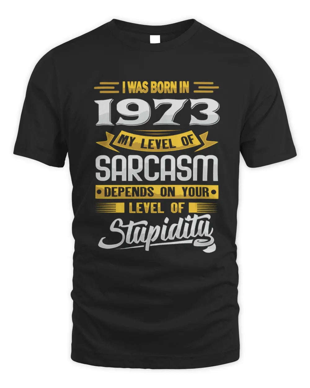 1973 HH88-K2 – Funny Birth Year Sarcasm Quote T-Shirt - Unisex Standard T-Shirt - Black