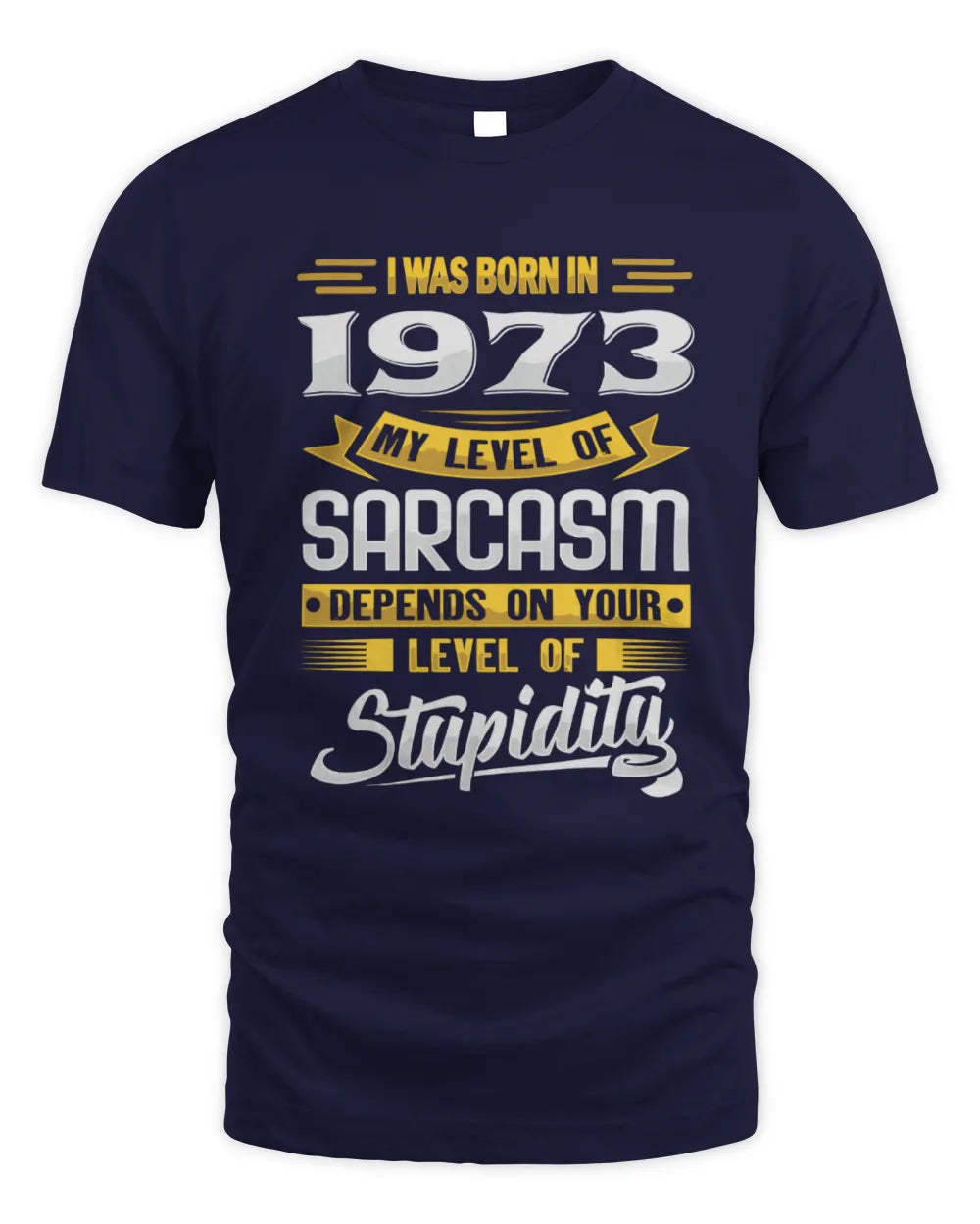 1973 HH88-K2 – Funny Birth Year Sarcasm Quote T-Shirt - Unisex Standard T-Shirt - Navy