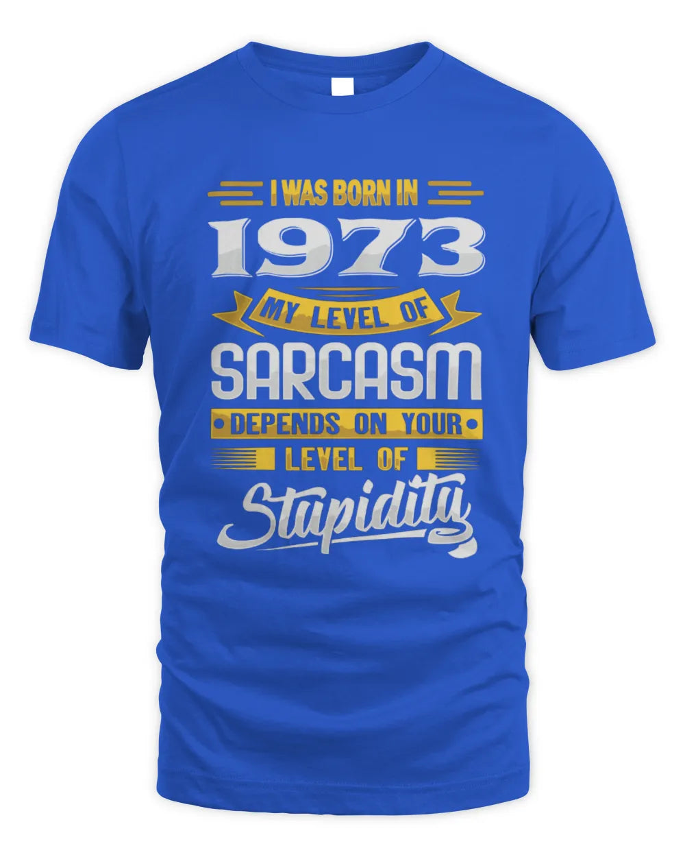 1973 HH88-K2 – Funny Birth Year Sarcasm Quote T-Shirt - Unisex Standard T-Shirt - Royal