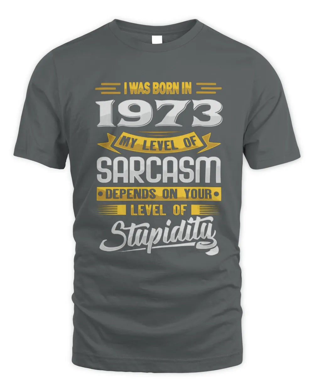 1973 HH88-K2 – Funny Birth Year Sarcasm Quote T-Shirt - Unisex Standard T-Shirt - Charcoal