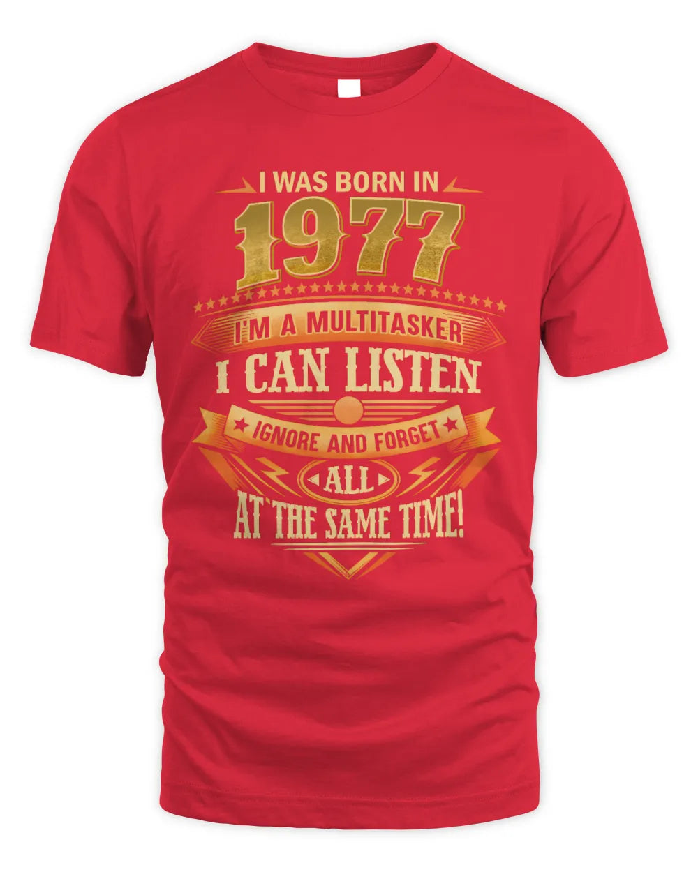 1977 HH89-K2 – Funny Birth Year Multitasker Quote T-Shirt - Unisex Standard T-Shirt - Red
