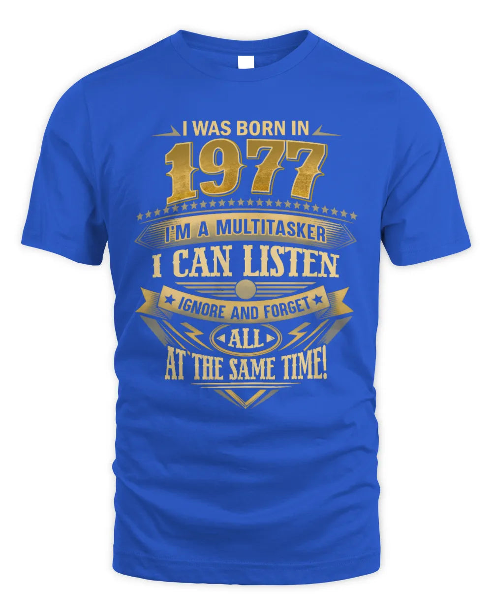 1977 HH89-K2 – Funny Birth Year Multitasker Quote T-Shirt - Unisex Standard T-Shirt - Royal