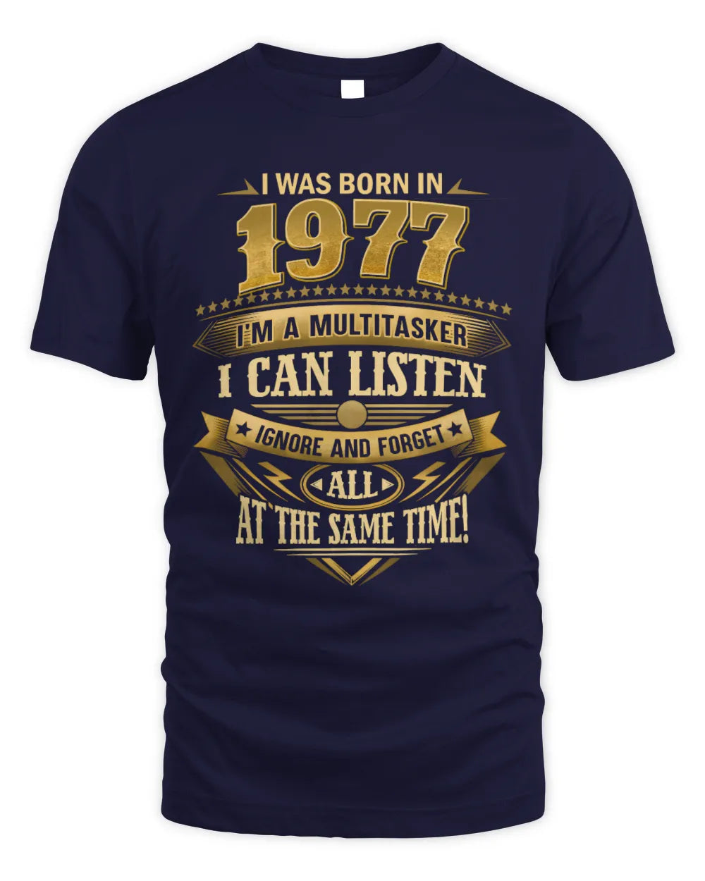 1977 HH89-K2 – Funny Birth Year Multitasker Quote T-Shirt - Unisex Standard T-Shirt - Navy