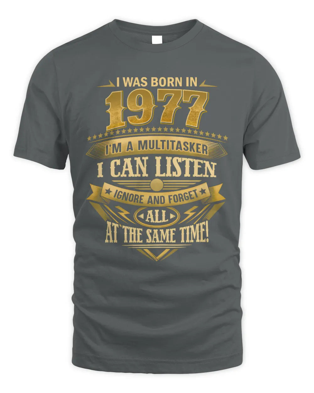 1977 HH89-K2 – Funny Birth Year Multitasker Quote T-Shirt - Unisex Standard T-Shirt - Charcoal