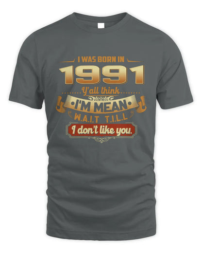 1991 HH89-K2 – Funny Birth Year Attitude Quote T-Shirt - Unisex Standard T-Shirt - Charcoal