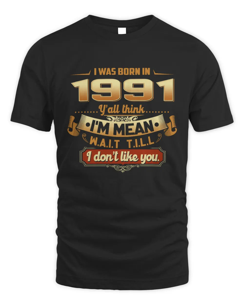1991 HH89-K2 – Funny Birth Year Attitude Quote T-Shirt