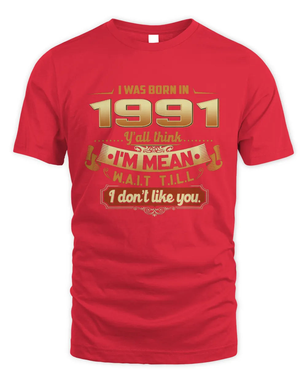 1991 HH89-K2 – Funny Birth Year Attitude Quote T-Shirt - Unisex Standard T-Shirt - Red