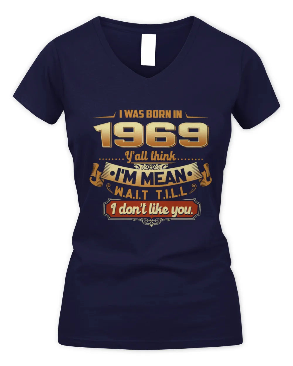 1969 HH89-K2 – Funny Birth Year Attitude Quote T-Shirt - Women's V-Neck T-Shirt - Navy
