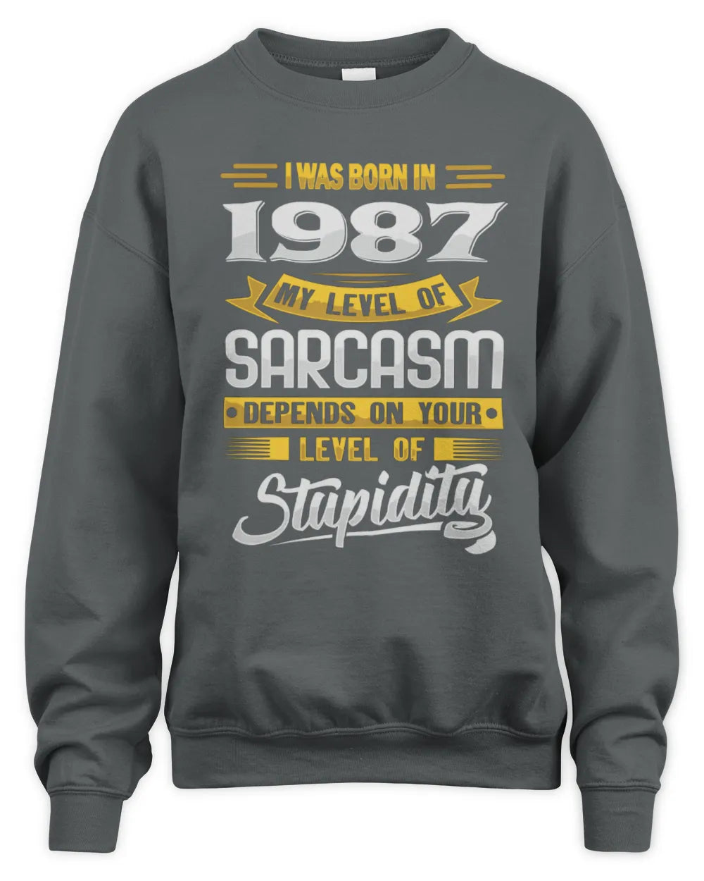 1987 HH88-K2 – Funny Birth Year Sarcasm Quote T-Shirt - Unisex Sweatshirt - Charcoal