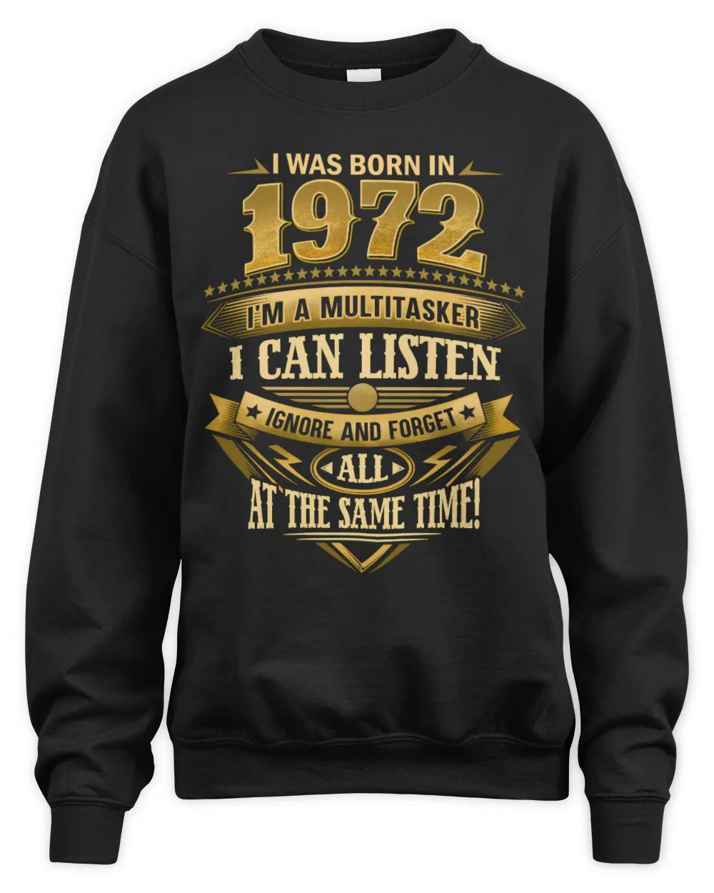 1972 HH89-K2 – Funny Birth Year Multitasker Quote T-Shirt - Unisex Sweatshirt - Black