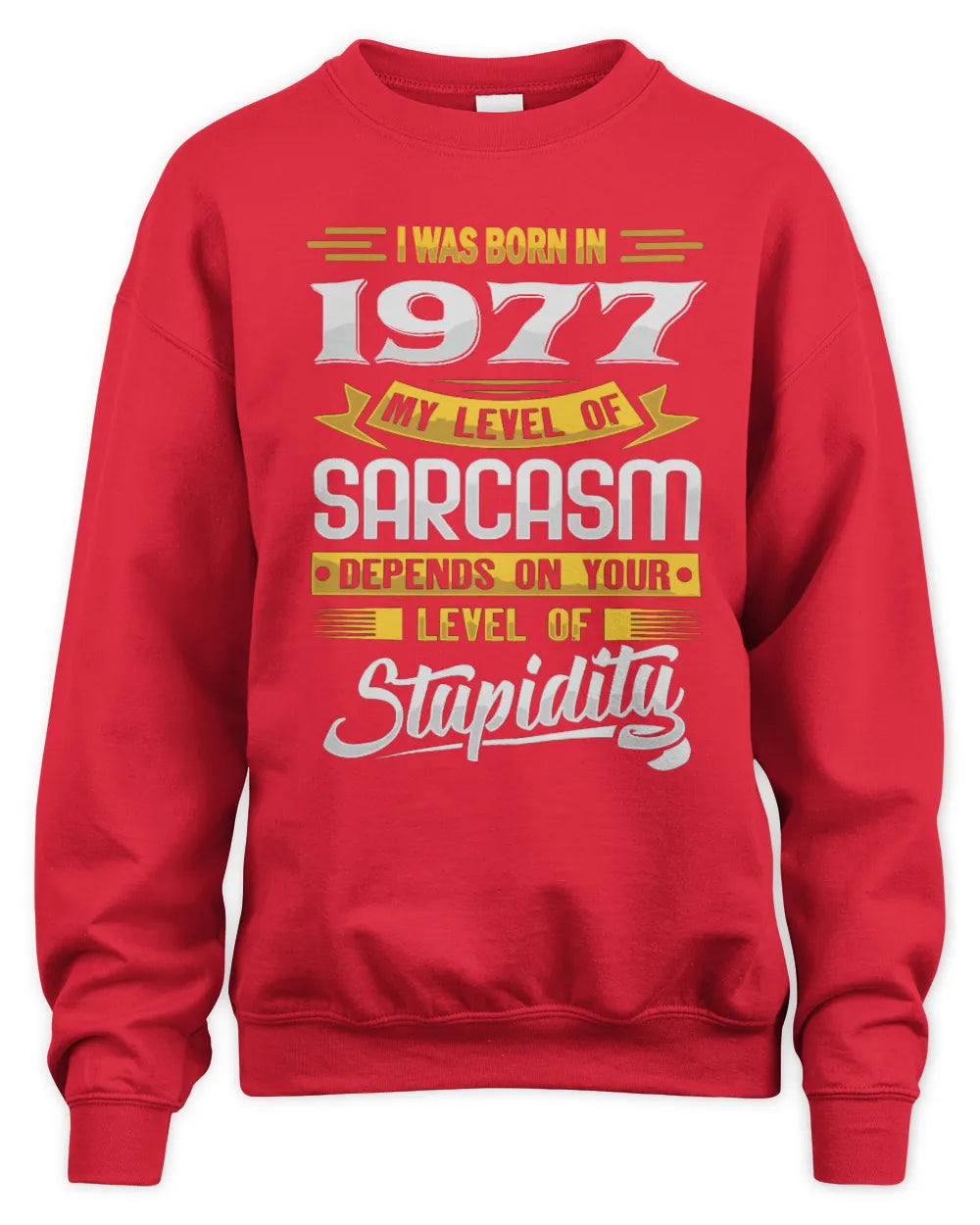 1977 HH88-K2 – Funny Birth Year Sarcasm Quote T-Shirt - Unisex Sweatshirt - Red