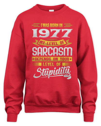 1977 HH88-K2 – Funny Birth Year Sarcasm Quote T-Shirt - Unisex Sweatshirt - Red