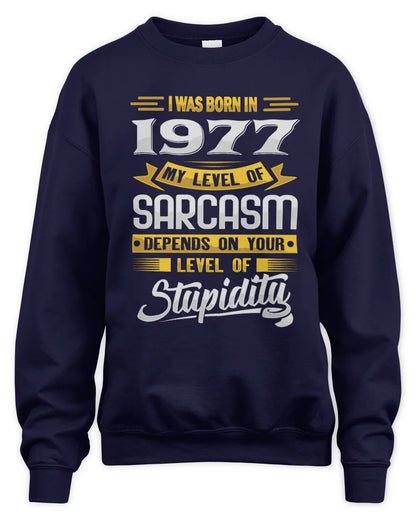 1977 HH88-K2 – Funny Birth Year Sarcasm Quote T-Shirt - Unisex Sweatshirt - Navy