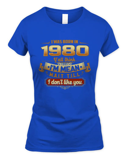 1980 HH89-K2 – Funny Birth Year Attitude Quote T-Shirt - Women's Standard T-Shirt - Royal