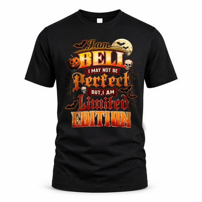 BELL HH-F008 – Personalized Name Halloween Shirt – “I May Not Be Perfect, But I Am Limited Edition” Custom Apparel