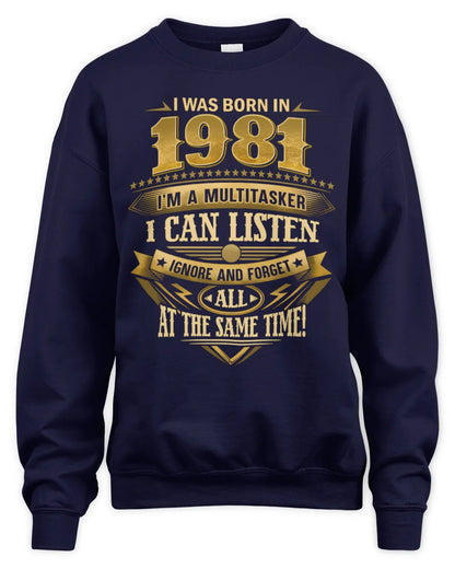 1981 HH89-K2 – Funny Birth Year Multitasker Quote T-Shirt - Unisex Sweatshirt - Navy