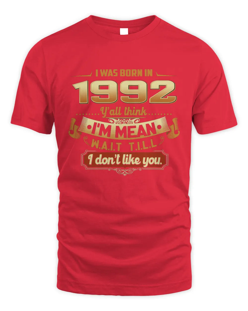 1992 HH89-K2 – Funny Birth Year Attitude Quote T-Shirt - Unisex Standard T-Shirt - Red