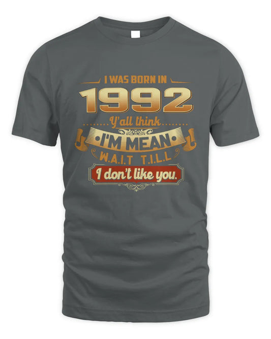 1992 HH89-K2 – Funny Birth Year Attitude Quote T-Shirt - Unisex Standard T-Shirt - Charcoal