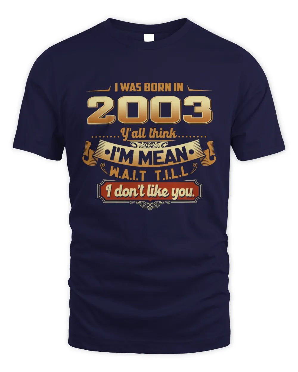 2003 HH89-K2 – Funny Birth Year Attitude Quote T-Shirt - Unisex Standard T-Shirt - Navy