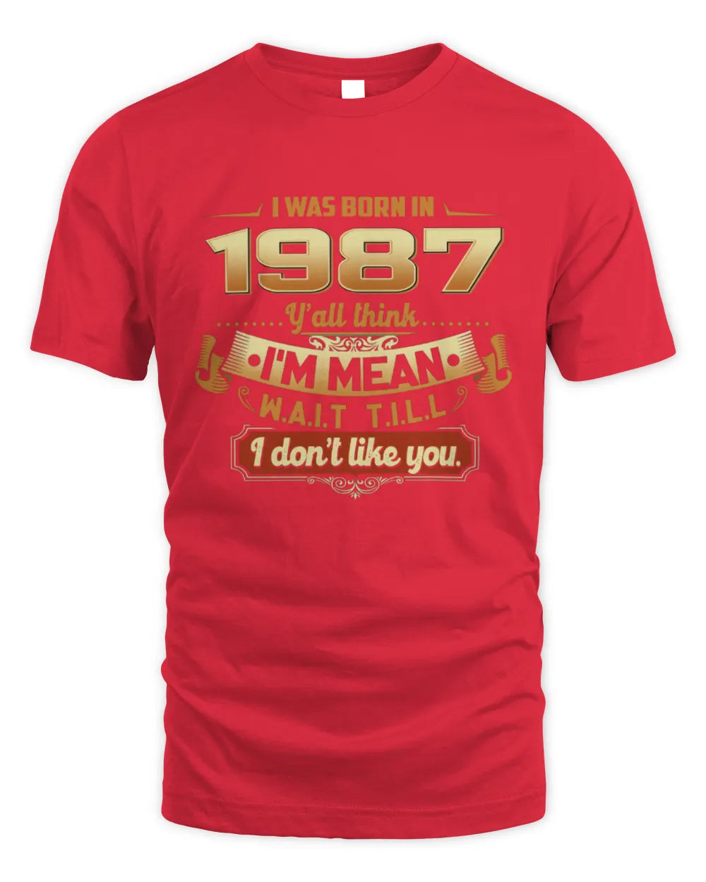1987 HH89-K2 – Funny Birth Year Attitude Quote T-Shirt - Unisex Standard T-Shirt - Red