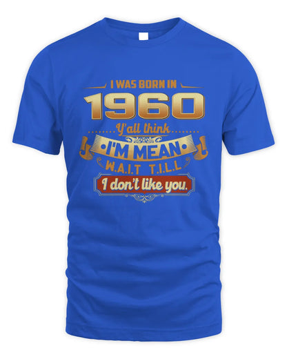1960 HH89-K2 – Funny Birth Year Attitude Quote T-Shirt - Unisex Standard T-Shirt - Royal