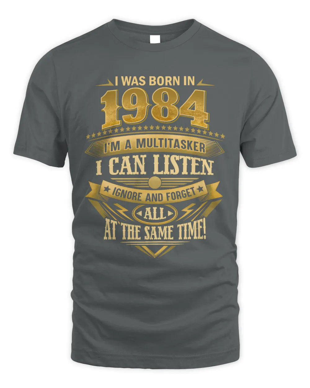 1984 HH89-K2 – Funny Birth Year Multitasker Quote T-Shirt - Unisex Standard T-Shirt - Charcoal