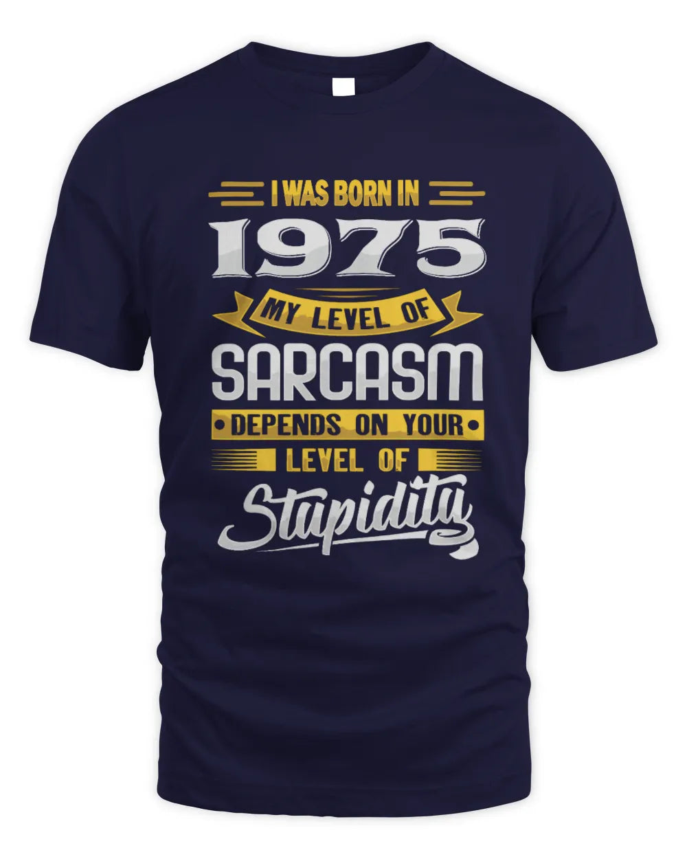 1975 HH88-K2 – Funny Birth Year Sarcasm Quote T-Shirt - Unisex Standard T-Shirt - Navy