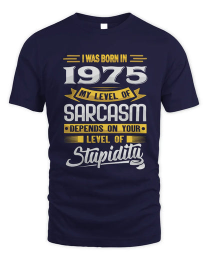 1975 HH88-K2 – Funny Birth Year Sarcasm Quote T-Shirt - Unisex Standard T-Shirt - Navy
